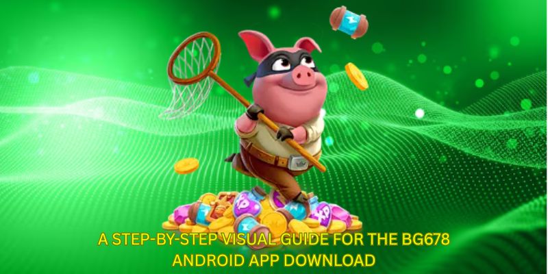 A step-by-step visual guide for the BG678 Android app download